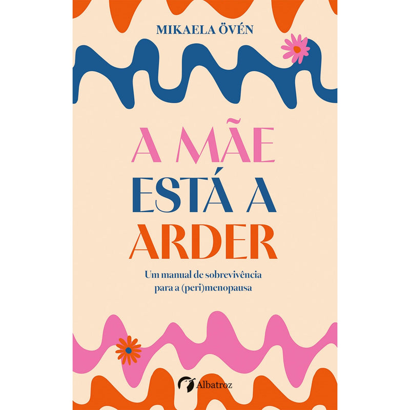 A Mãe Está A Arder de Mikaela Övén