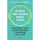 Podes Ter Tempo Para Tudo de Patricia Ramirez