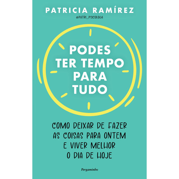 Podes Ter Tempo Para Tudo de Patricia Ramirez