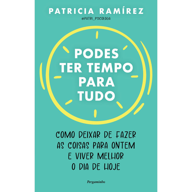 Podes Ter Tempo Para Tudo de Patricia Ramirez