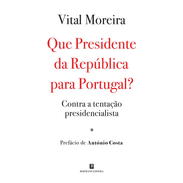 Que Presidente Da República Para Portugal? de Vital Moreira