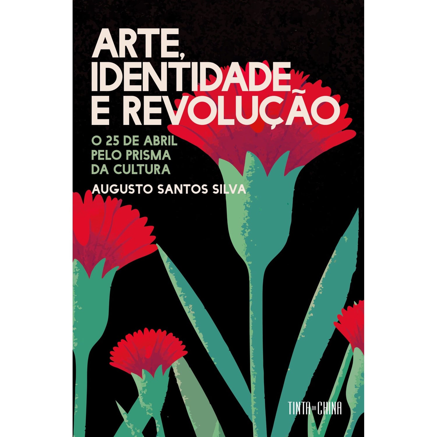 Arte, Identidade E Revolução de Augusto Santos Silva
