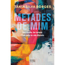 Metades de Mim de Tânia Silva Borges