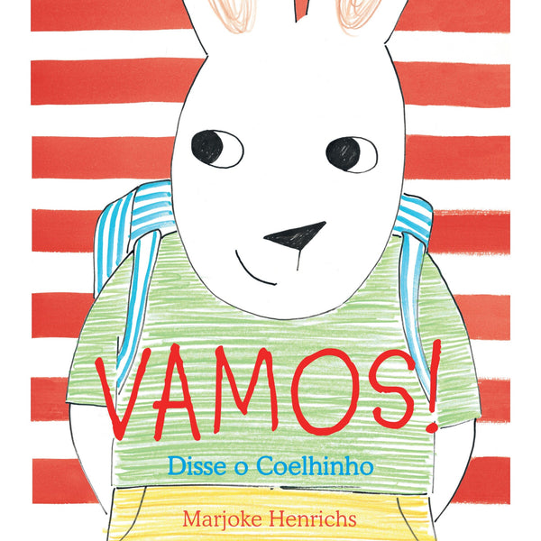 Vamos! Disse o Coelhinho de Marjoke Henrichs