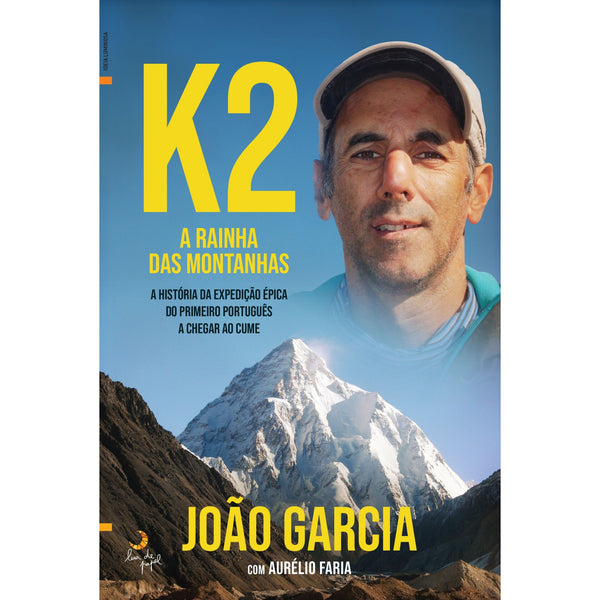 K2 ¿ A Rainha Das Montanhas de João Garcia e Aurélio Faria
