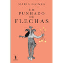 Um Punhado De Flechas de María Gainza
