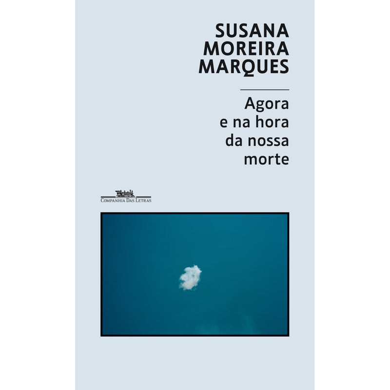 Agora E Na Hora Da Nossa Morte de Susana Moreira Marques