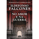 No Amor E Na Guerra de Ildefonso Falcones