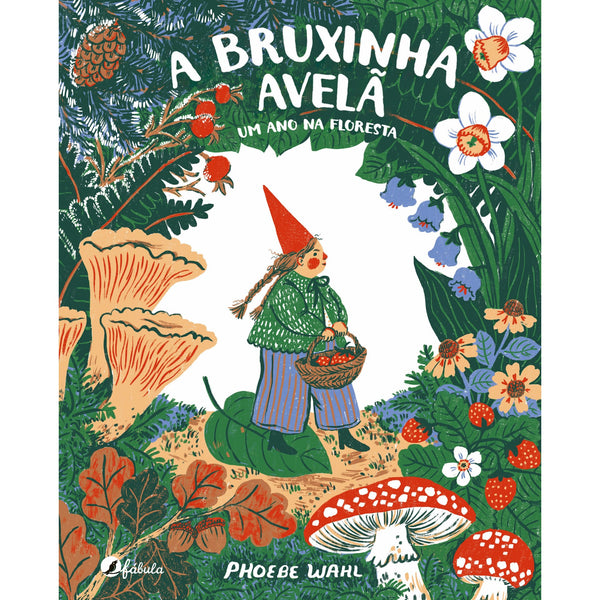 A Bruxinha Avelã: Um Ano Na Floresta de Phoebe Wahl