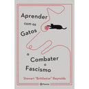Aprender Com Os Gatos A Combater O Fascismo de Stewart Reynolds