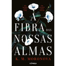 A Fibra Das Nossas Almas de K. M. Moronova