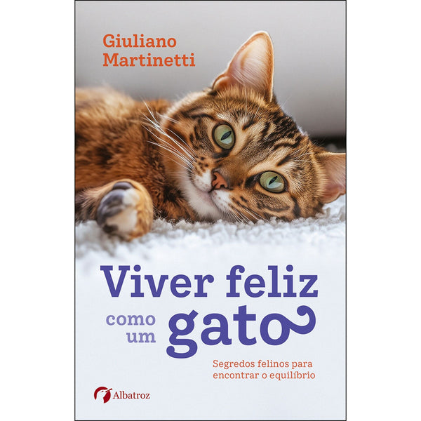 Viver Feliz Como Um Gato de Giuliano Martinetti