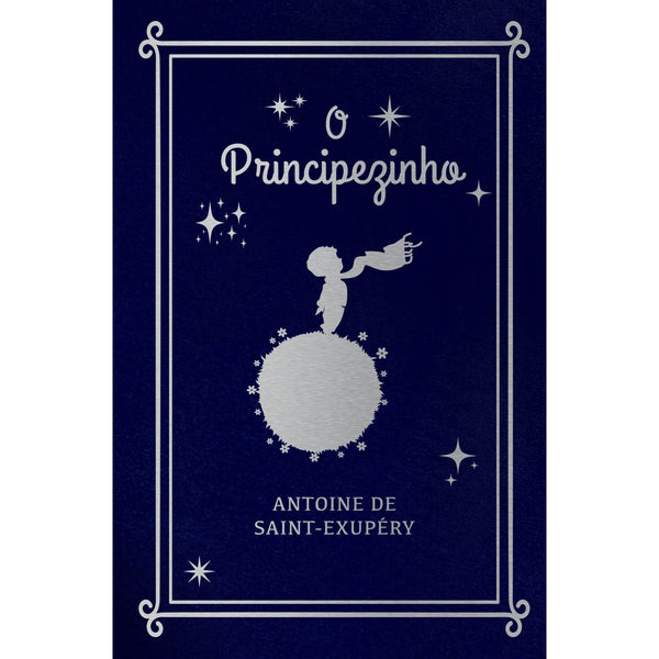 O Principezinho de Antoine De Saint-Exupéry