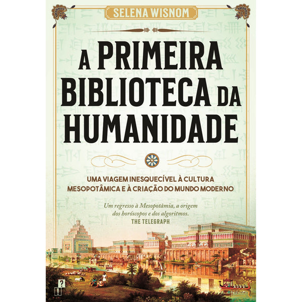 A Primeira Biblioteca Da Humanidade de Selena Wisnom