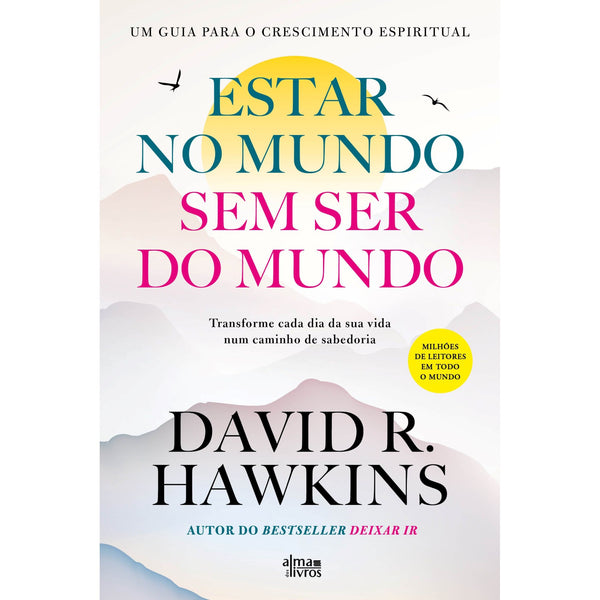 Estar No Mundo Sem Ser Do Mundo de David R. Hawkins