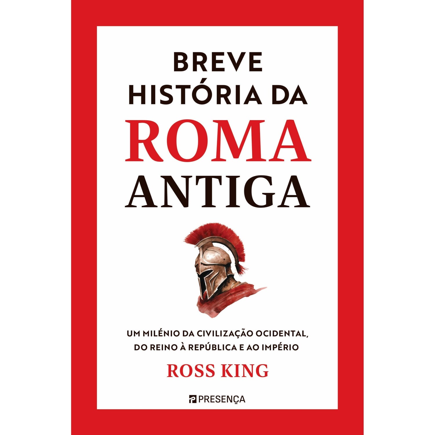 Breve História da Roma Antiga de Ross King