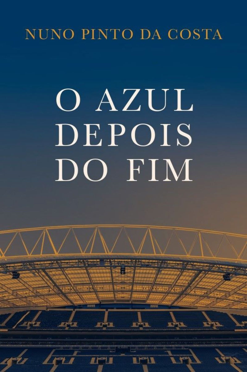 O Azul Depois do Fim de Jorge Nuno Pinto da Costa