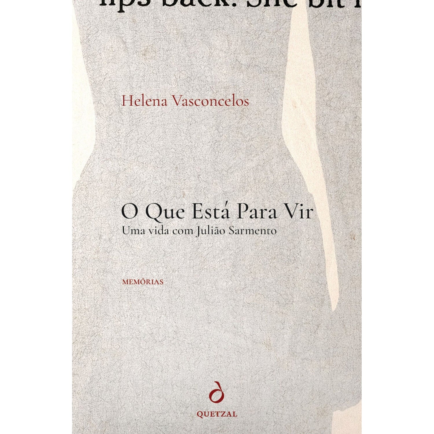 O Que Está Para Vir. Uma Memória De Julião Sarmento de Helena Vasconcelos