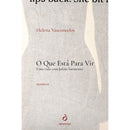 O Que Está Para Vir. Uma Memória De Julião Sarmento de Helena Vasconcelos