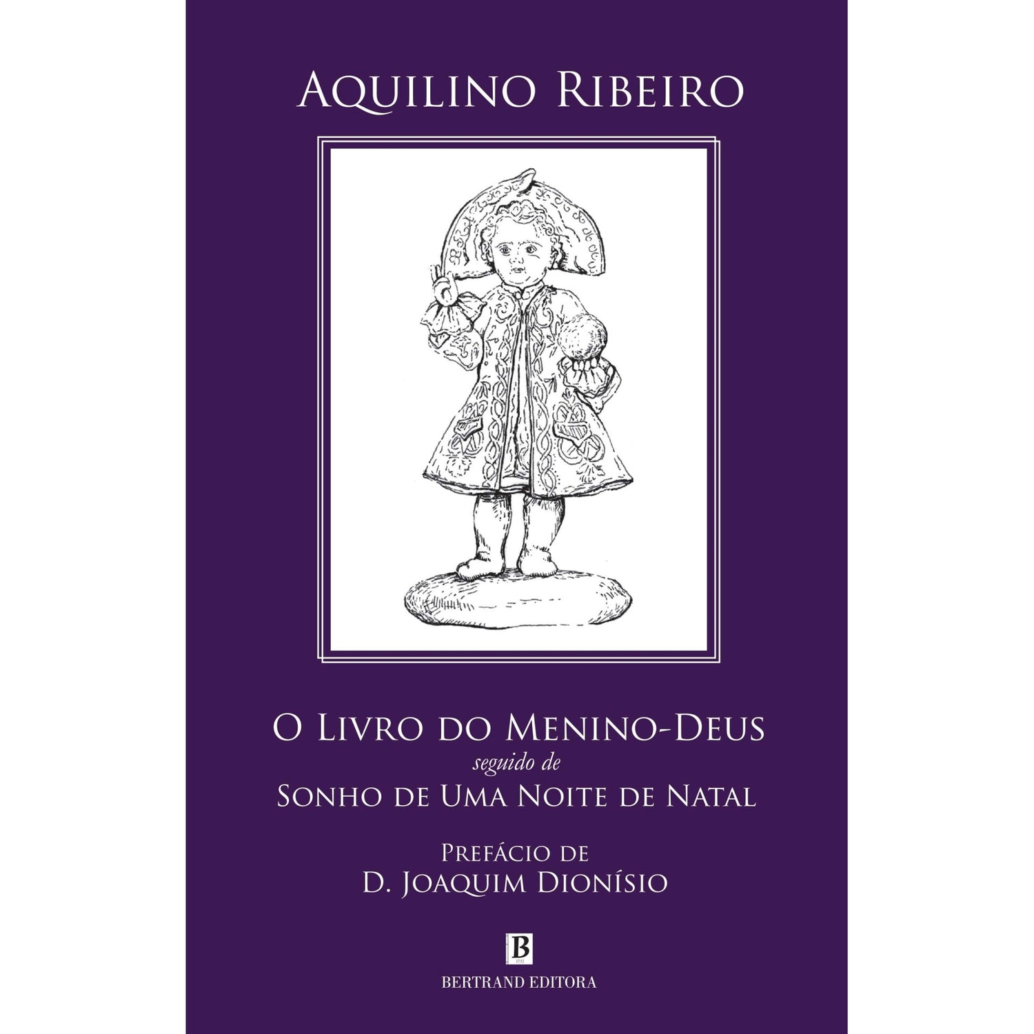 O Livro Do Menino-Deus Seguido De Sonho De Uma Noite De Natal de Aquilino Ribeiro