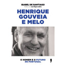 Henrique Gouveia E Melo - O Homem E O Futuro De Portugal de Isabel De Santiago