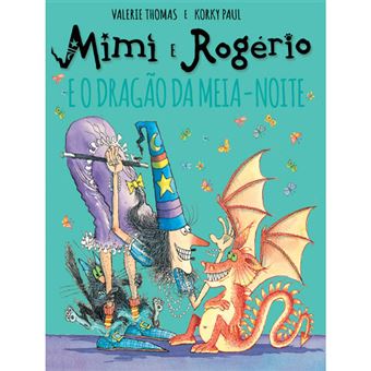 Mimi e Rogério e o Dragão da Meia-Noite de Valerie Thomas e Korky Paul
