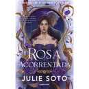 Rosa Acorrentada de Julie Soto