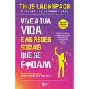 Vive A Tua Vida E As Redes Sociais Que Se F*Dam de Thijs Launspach