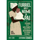 Furriel Não É Nome De Pai. de Catarina Gomes