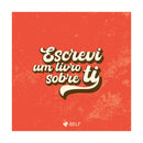 Escrevi Um Livro Sobre Ti de Editora Self