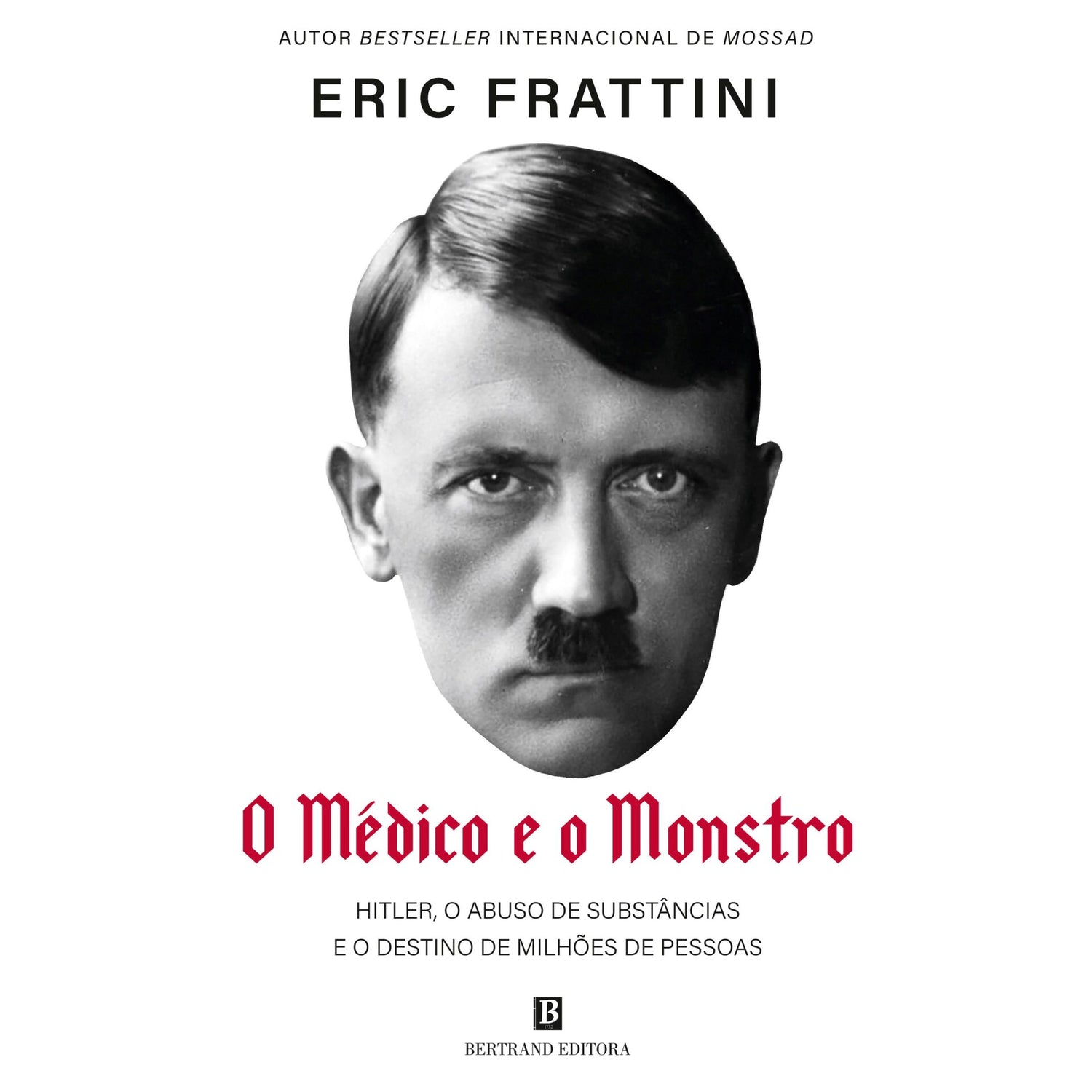 O Médico E O Monstro de Eric Frattini