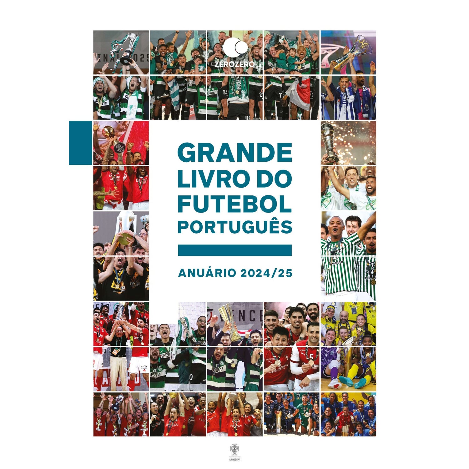 Grande Livro Do Futebol Português - Anuário 2024/ 25 de Zero Zero