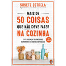 Mais De 50 Coisas Que Não Deve Fazer Na Cozinha de Susete Estrela