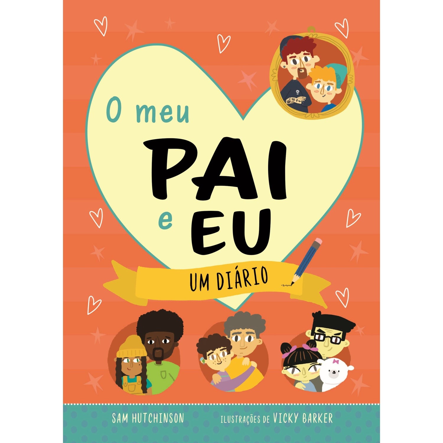 O Meu Pai E Eu - Um Diário de Sam Hutchinson