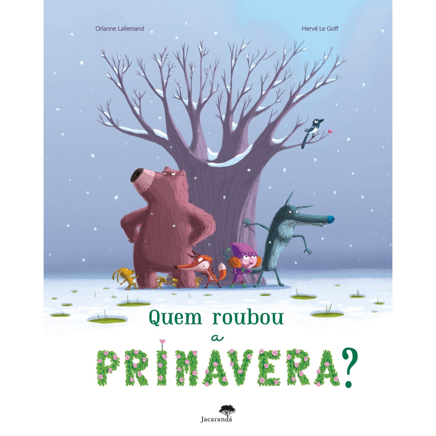 Quem Roubou A Primavera? de Orianne Lallemand, Hervé Le Goff