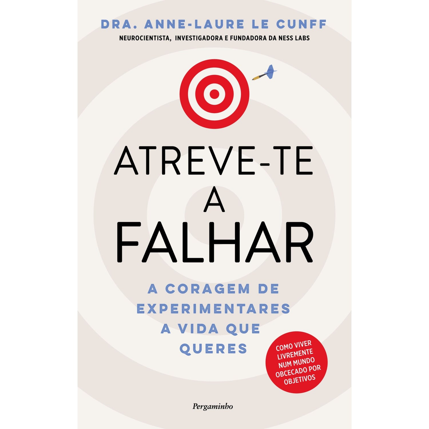 Atreve-Te A Falhar de Dra. Anne-Laure Le Cunff