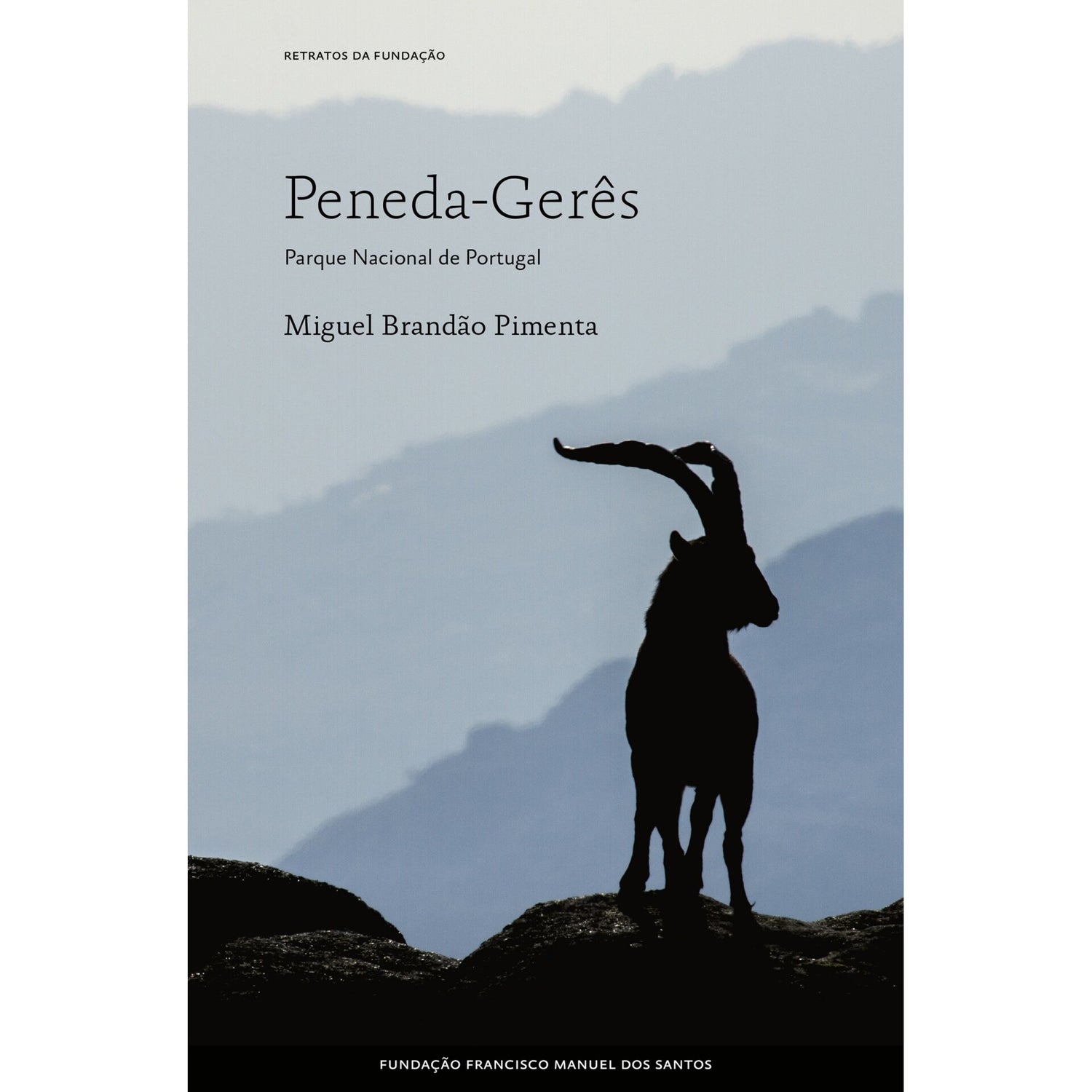 Peneda Gerês: Parque Nacional De Portugal de Miguel Brandão Pimenta