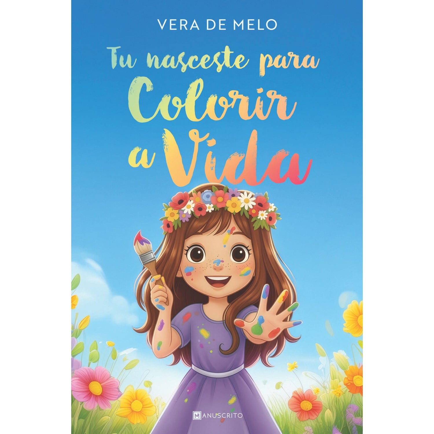 Tu Nasceste Para Mudar O Mundo de Vera De Melo