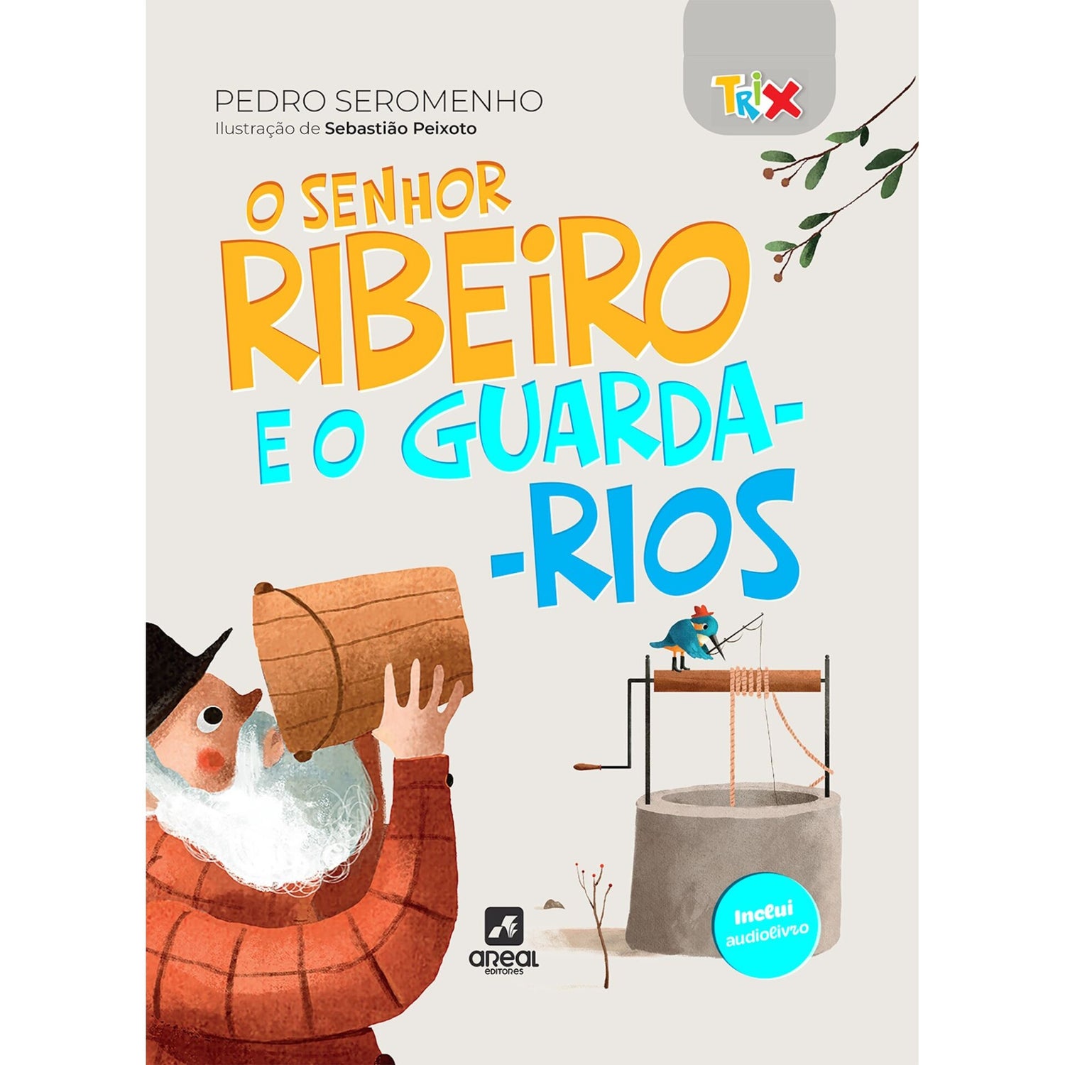 O Senhor Ribeiro E O Guarda-Rios de Pedro Seromenho;
