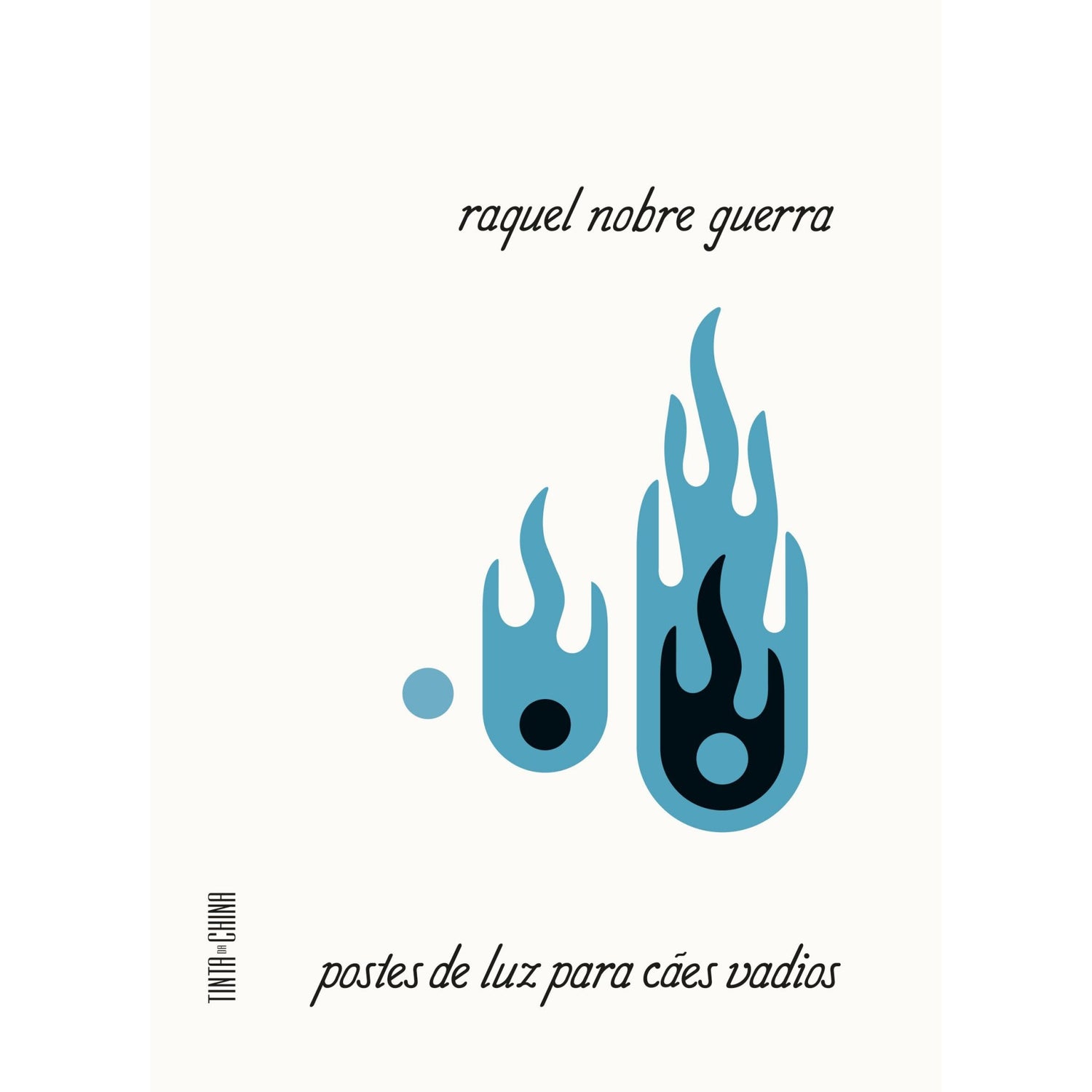 Postes De Luz Para Cães Vadios de Raquel Nobre Guerra