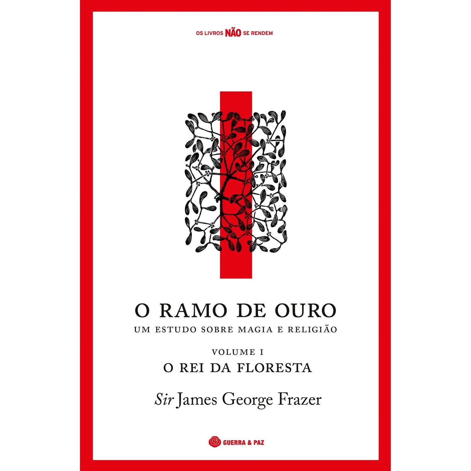 O Ramo De Ouro, Um Estudo  Sob de James George Frazer