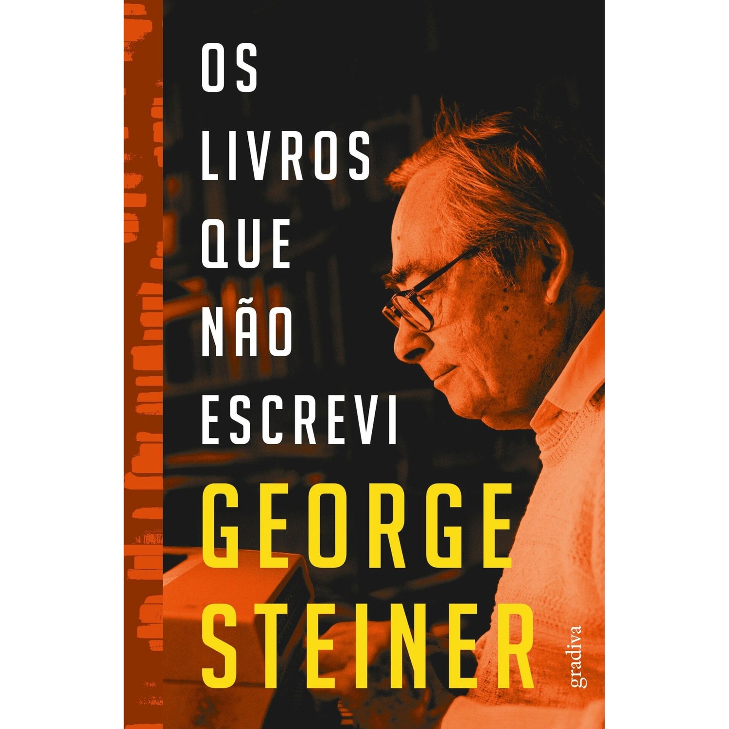 Os Livros Que Não Escrevi de George Steiner