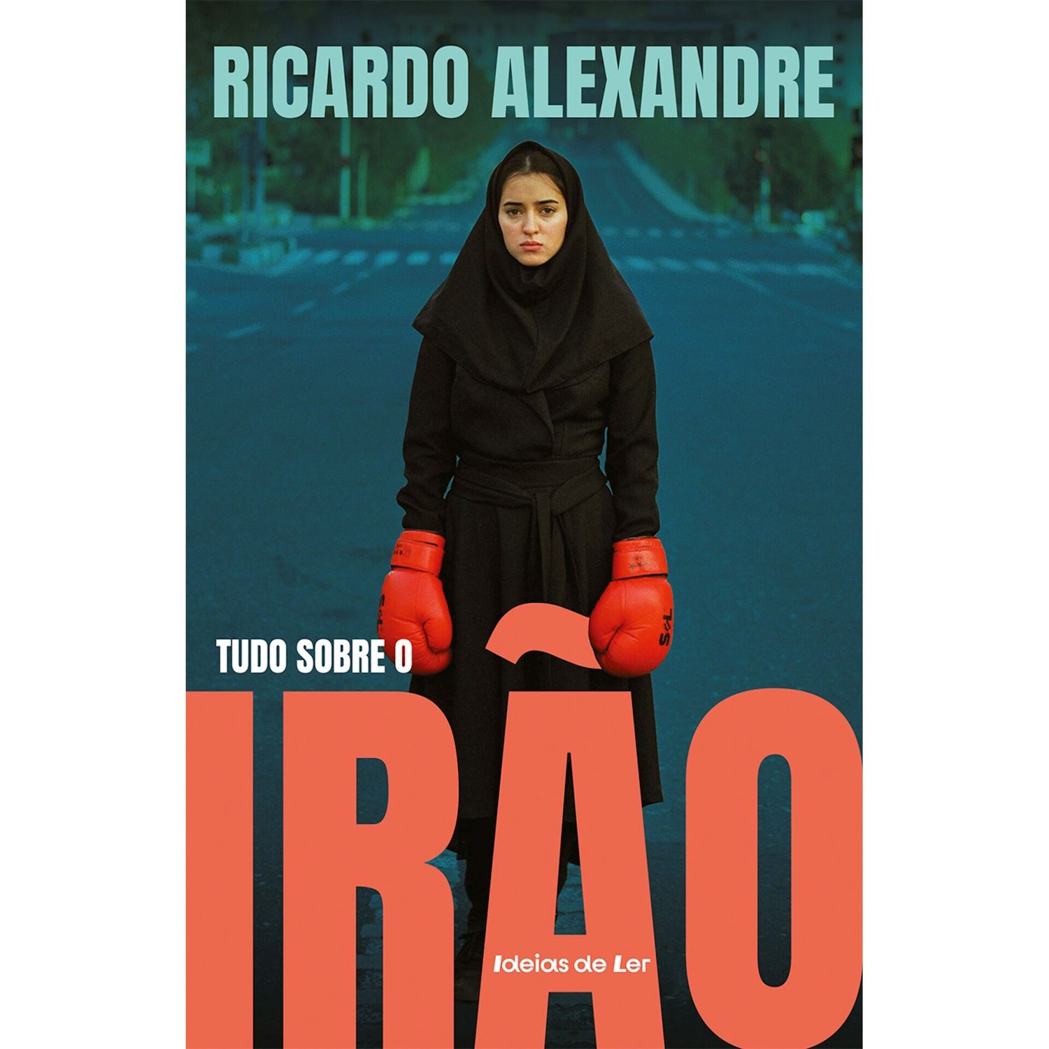 Tudo Sobre O Irão de Ricardo Alexandre