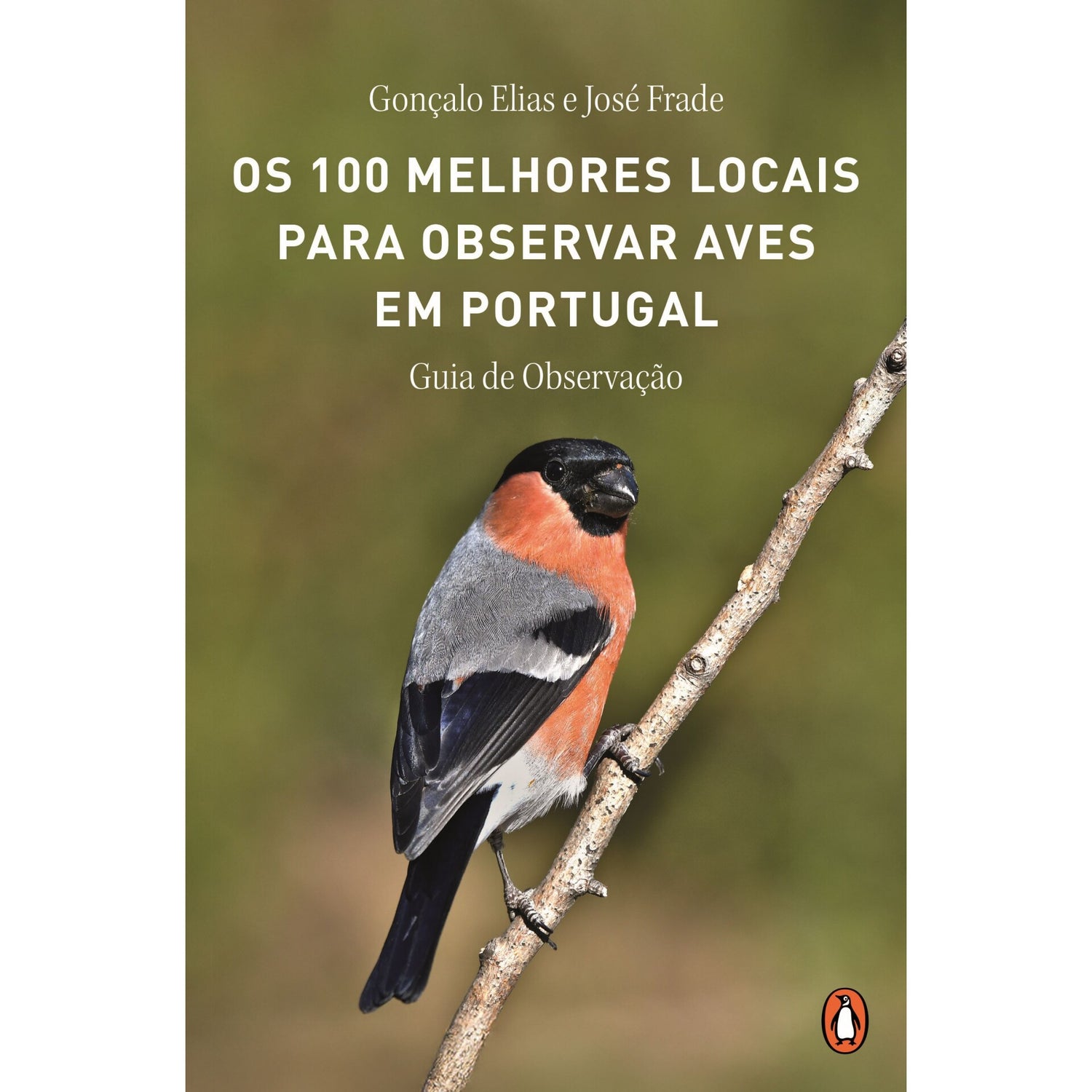 Os 100 Melhores Locais Para Observar Aves Em Portugal de Gonçalo Elias E José Frade