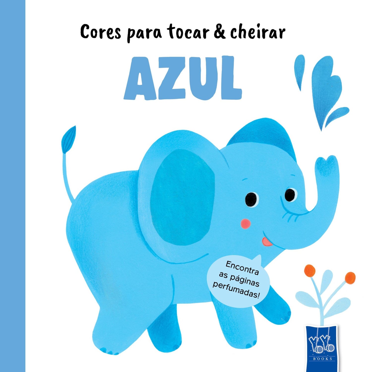 Cores Para Tocar & Cheirar - Azul de Yoyo Books