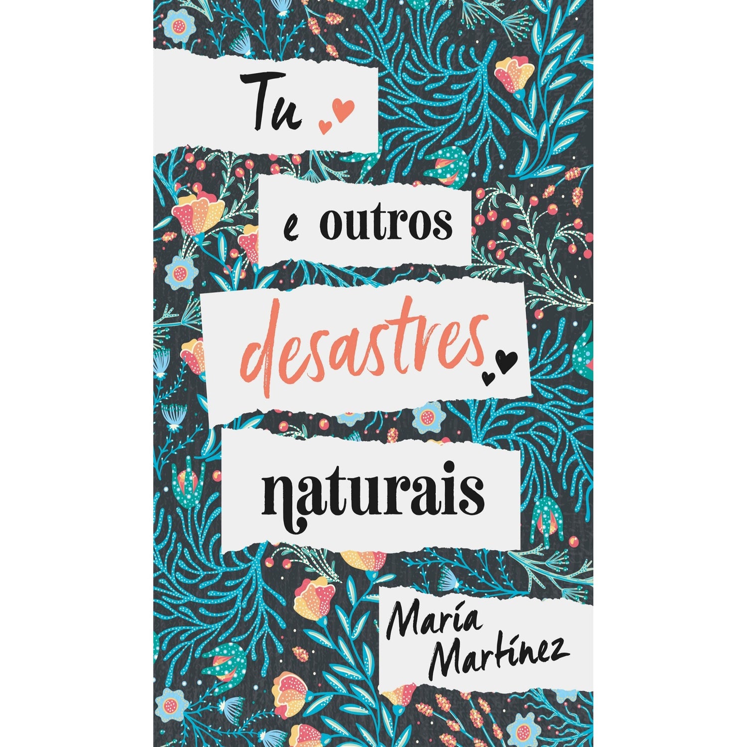 Tu E Outros Desastres Naturais de María Martínez