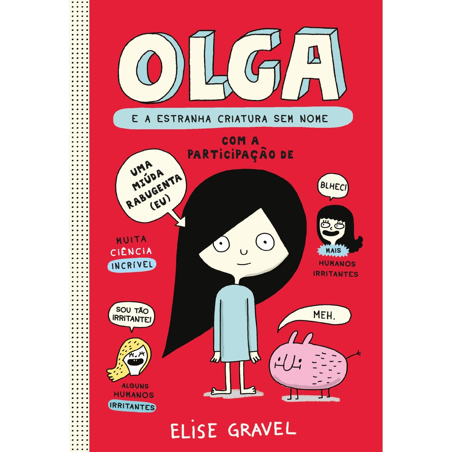 10% De Desconto Olga E A Estranha Criatura Sem Nome de Elise Gravel