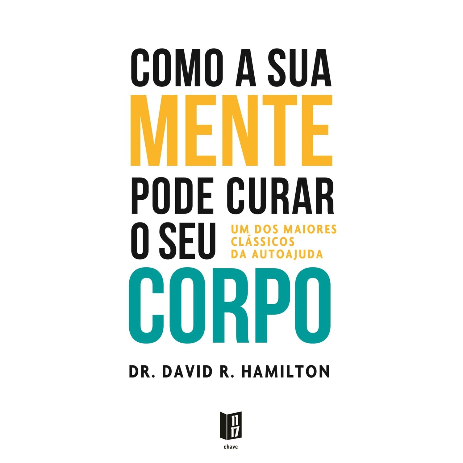 Como A Sua Mente Pode de Dr. David R. Hamilton