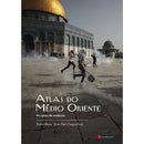 Atlas Do Médio Oriente - As Raízes Da Violência de Pierre Blanc,Jean-Paul Chagnollaud
