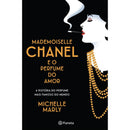 Mademoiselle  Chanel E O Perfume Do Amor de Michelle Marly